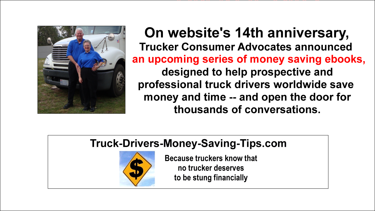 On website's 14th anniversary, Trucker Consumer Advocates announced an upcoming series of money saving ebooks, designed to help prospective and professional truck drivers worldwide save money and time -- and open doors for thousands of conversations.