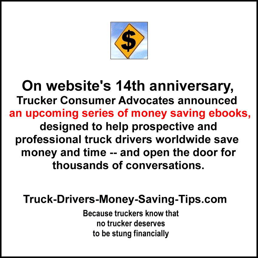 On website's 14th anniversary, Trucker Consumer Advocates announced an upcoming series of money saving ebooks, designed to help prospective and professional truck drivers worldwide save money and time -- and open doors for thousands of conversations.