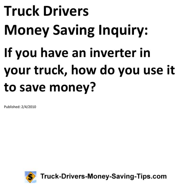 Truck Drivers Money Saving Inquiry for 02-04-2010