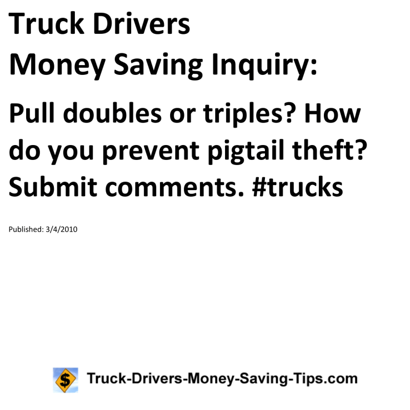 Truck Drivers Money Saving Inquiry for 03-04-2010