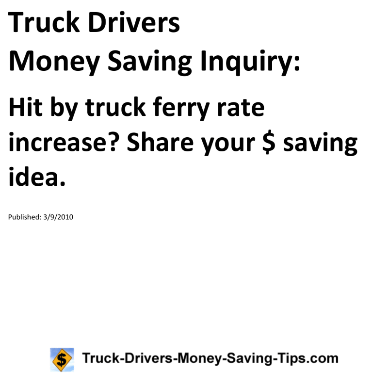 Truck Drivers Money Saving Inquiry for 03-09-2010