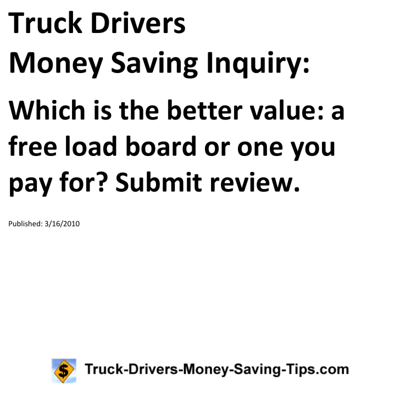 Truck Drivers Money Saving Inquiry for 03-16-2010