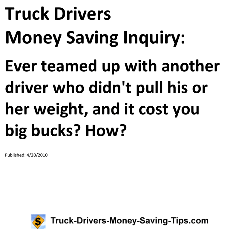 Truck Drivers Money Saving Inquiry for 04-20-2010