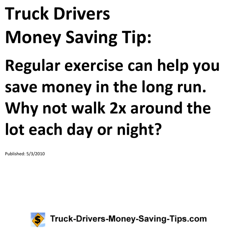 Truck Drivers Money Saving Tip for 05-03-2010