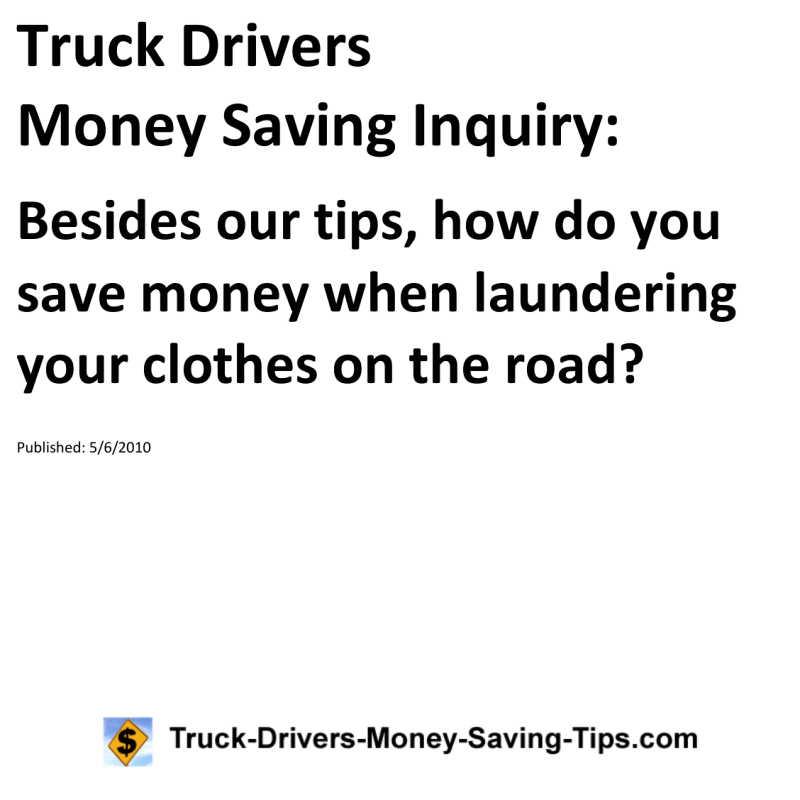 Truck Drivers Money Saving Inquiry for 05-06-2010