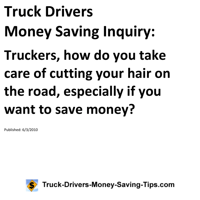 Truck Drivers Money Saving Inquiry for 06-03-2010