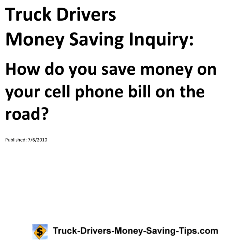 Truck Drivers Money Saving Inquiry for 07-06-2010