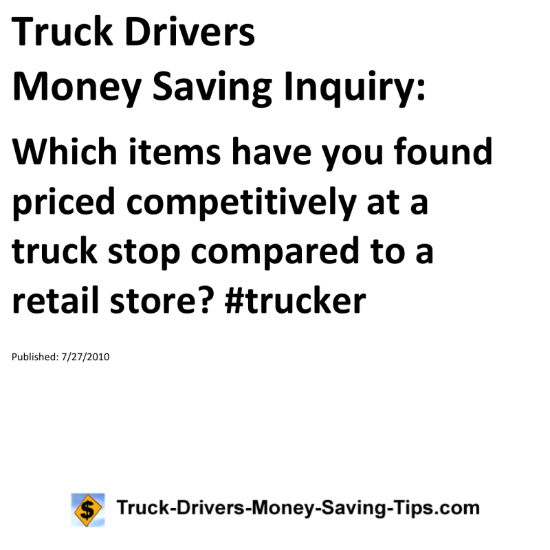 Truck Drivers Money Saving Inquiry for 07-27-2010