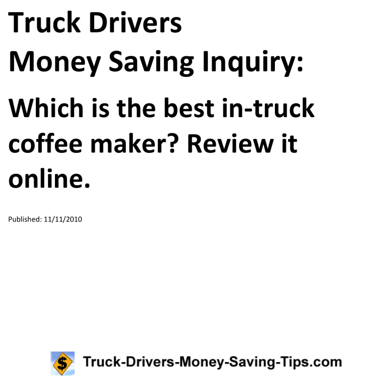 Truck Drivers Money Saving Inquiry for 11-11-2010