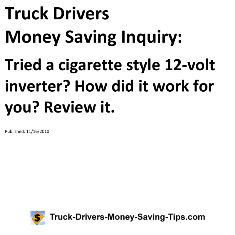 Truck Drivers Money Saving Inquiry for 11-16-2010