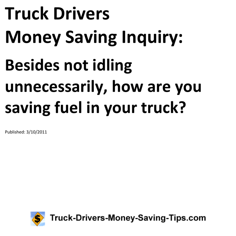 Truck Drivers Money Saving Inquiry for 03-10-2011