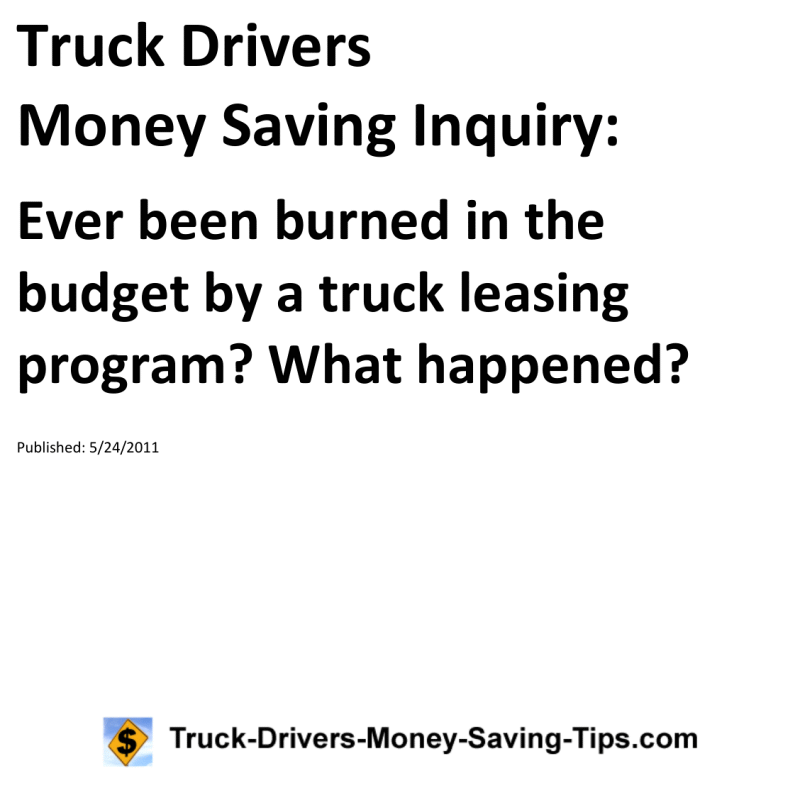 Truck Drivers Money Saving Inquiry for 05-24-2011