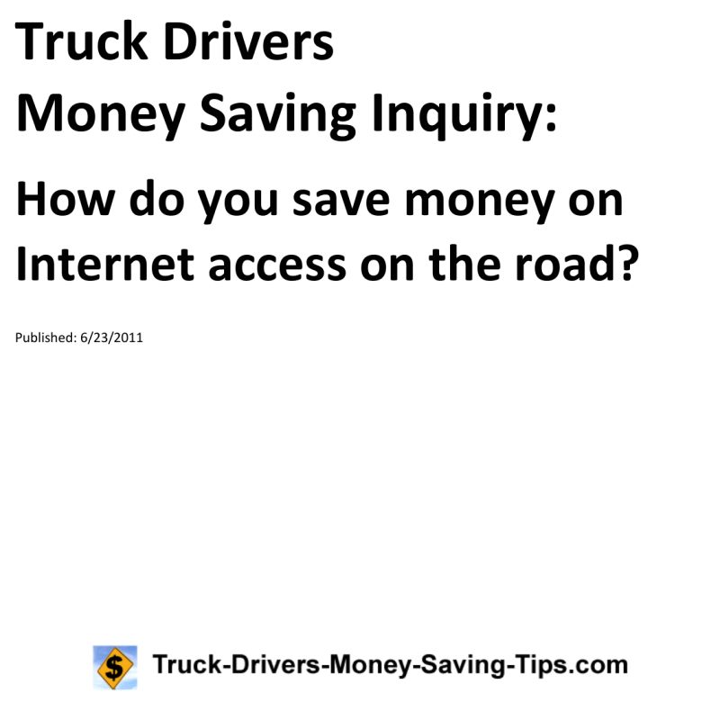 Truck Drivers Money Saving Inquiry for 06-23-2011