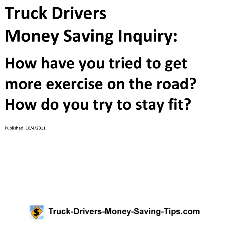 Truck Drivers Money Saving Inquiry for 10-04-2011