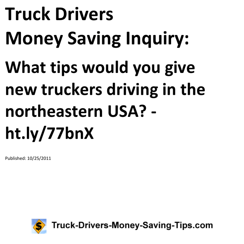 Truck Drivers Money Saving Inquiry for 10-25-2011