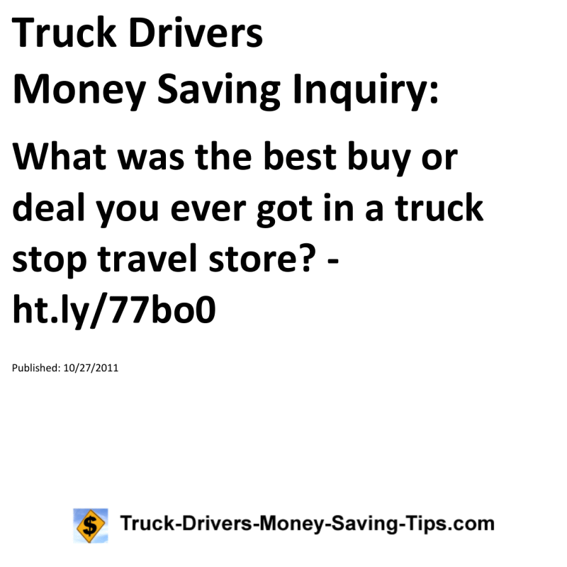 Truck Drivers Money Saving Inquiry for 10-27-2011