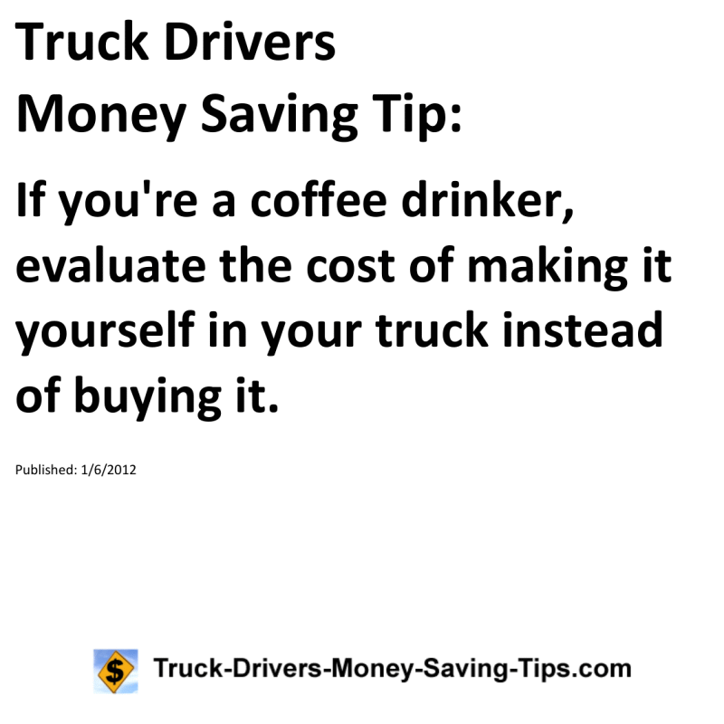 Truck Drivers Money Saving Tip for 01-06-2012