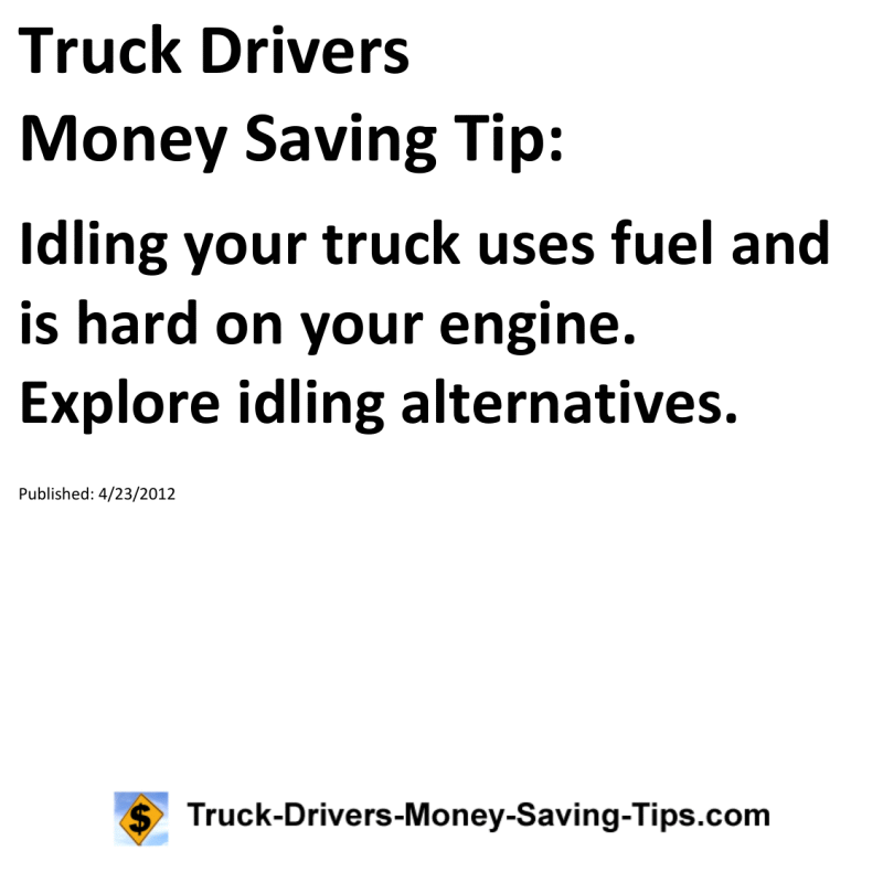 Truck Drivers Money Saving Tip for 04-23-2012