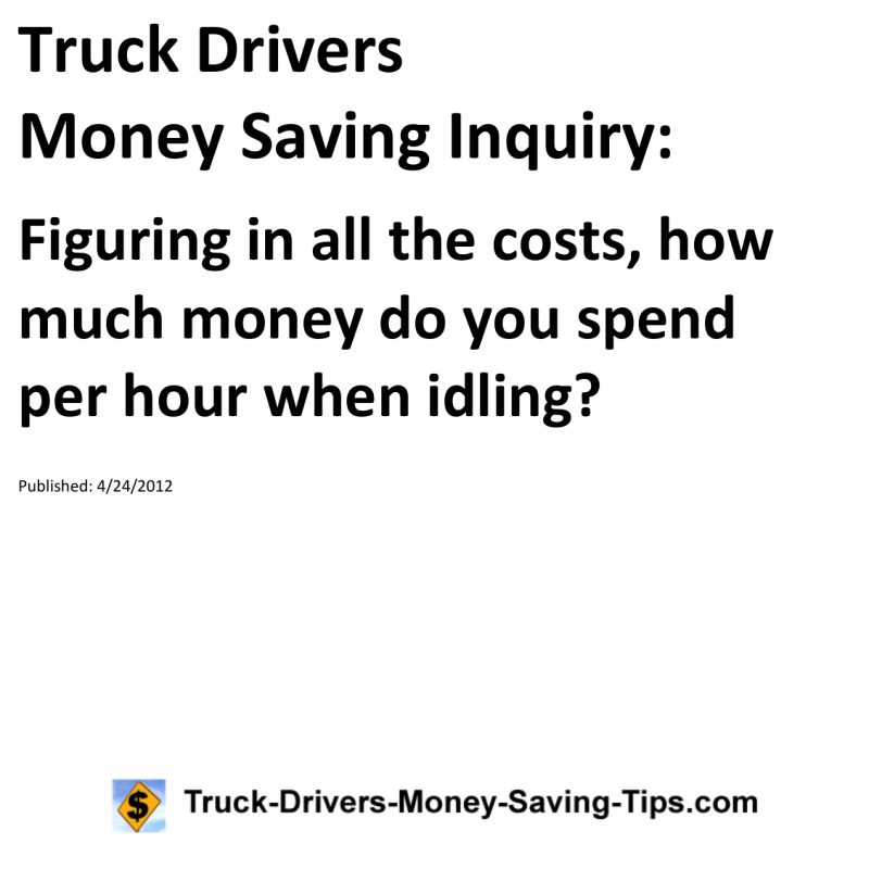 Truck Drivers Money Saving Inquiry for 04-24-2012