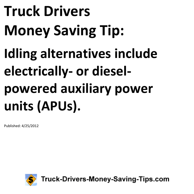 Truck Drivers Money Saving Tip for 04-25-2012