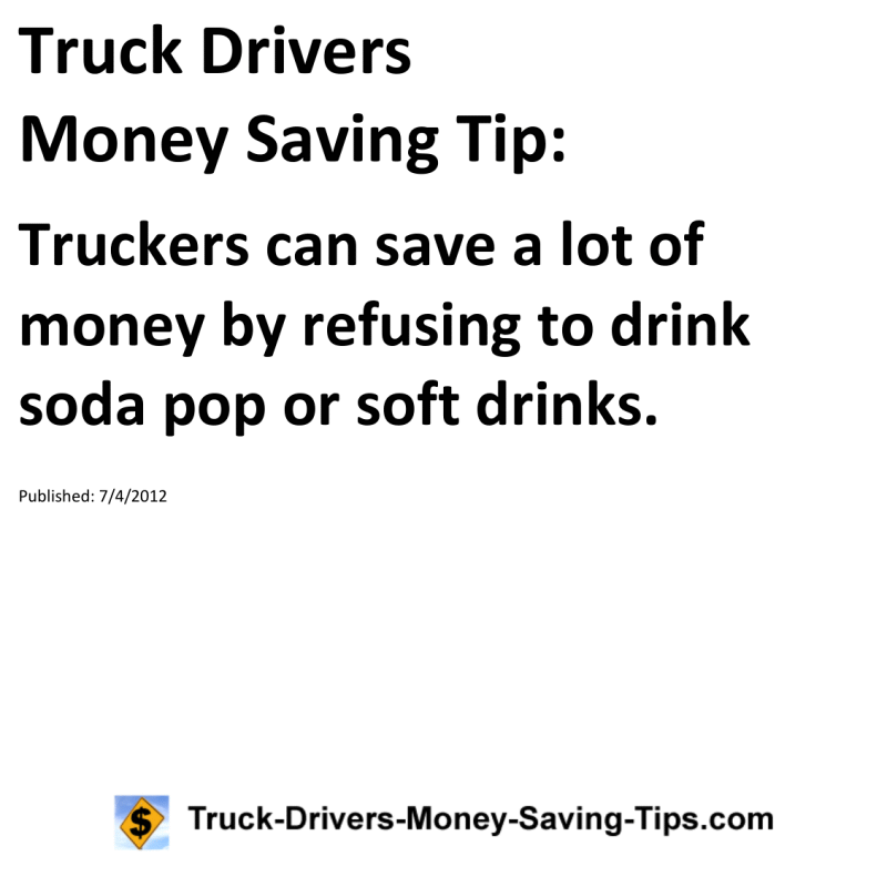 Truck Drivers Money Saving Tip for 07-04-2012