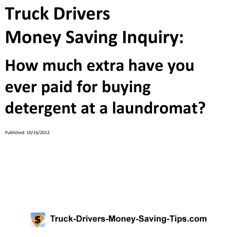 Truck Drivers Money Saving Inquiry for 10-16-2012