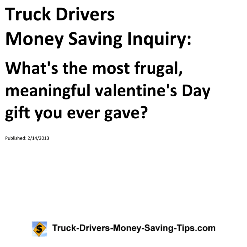 Truck Drivers Money Saving Inquiry for 02-14-2013