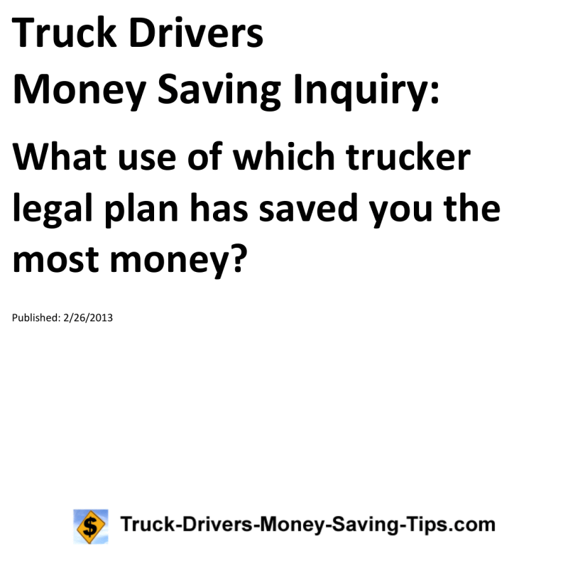 Truck Drivers Money Saving Inquiry for 02-26-2013