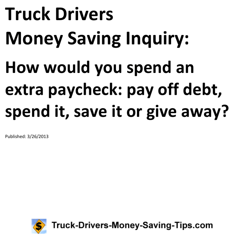 Truck Drivers Money Saving Inquiry for 03-26-2013