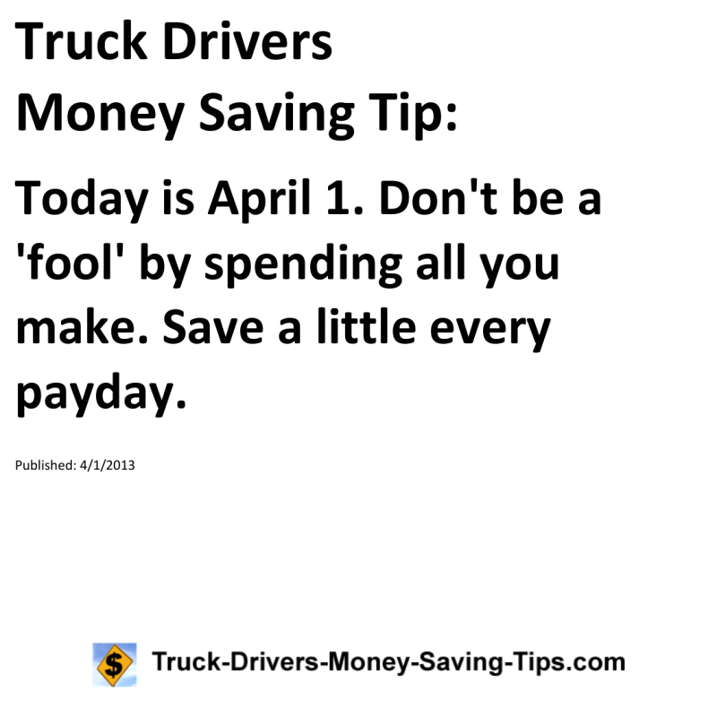 Truck Drivers Money Saving Tip for 04-01-2013