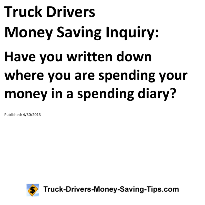 Truck Drivers Money Saving Inquiry for 04-30-2013