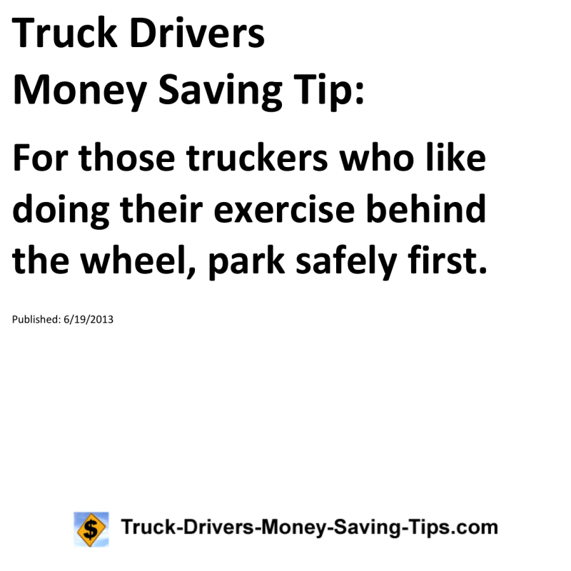 Truck Drivers Money Saving Tip for 06-19-2013