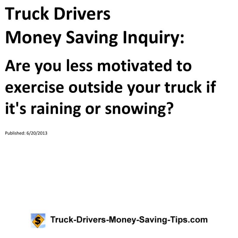 Truck Drivers Money Saving Inquiry for 06-20-2013