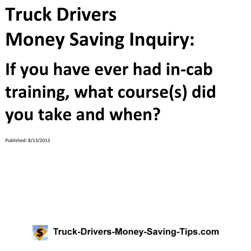 Truck Drivers Money Saving Inquiry for 08-13-2013