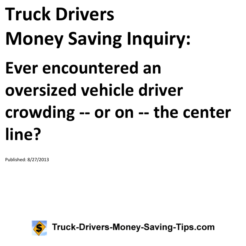 Truck Drivers Money Saving Inquiry for 08-27-2013