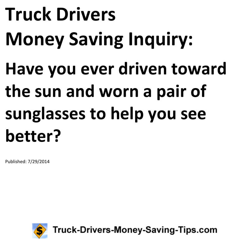 Truck Drivers Money Saving Inquiry for 07-29-2014