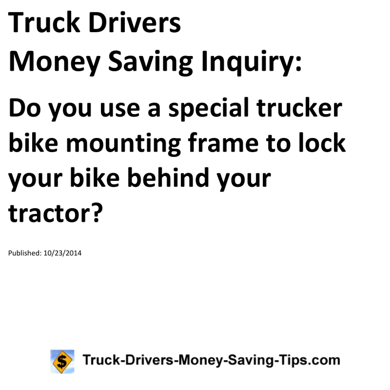 Truck Drivers Money Saving Inquiry for 10-23-2014