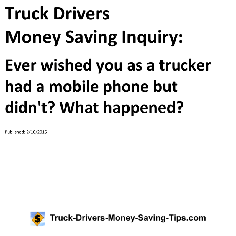 Truck Drivers Money Saving Inquiry for 02-10-2015