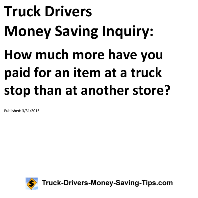 Truck Drivers Money Saving Inquiry for 03-31-2015