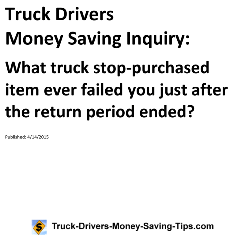 Truck Drivers Money Saving Inquiry for 04-14-2015