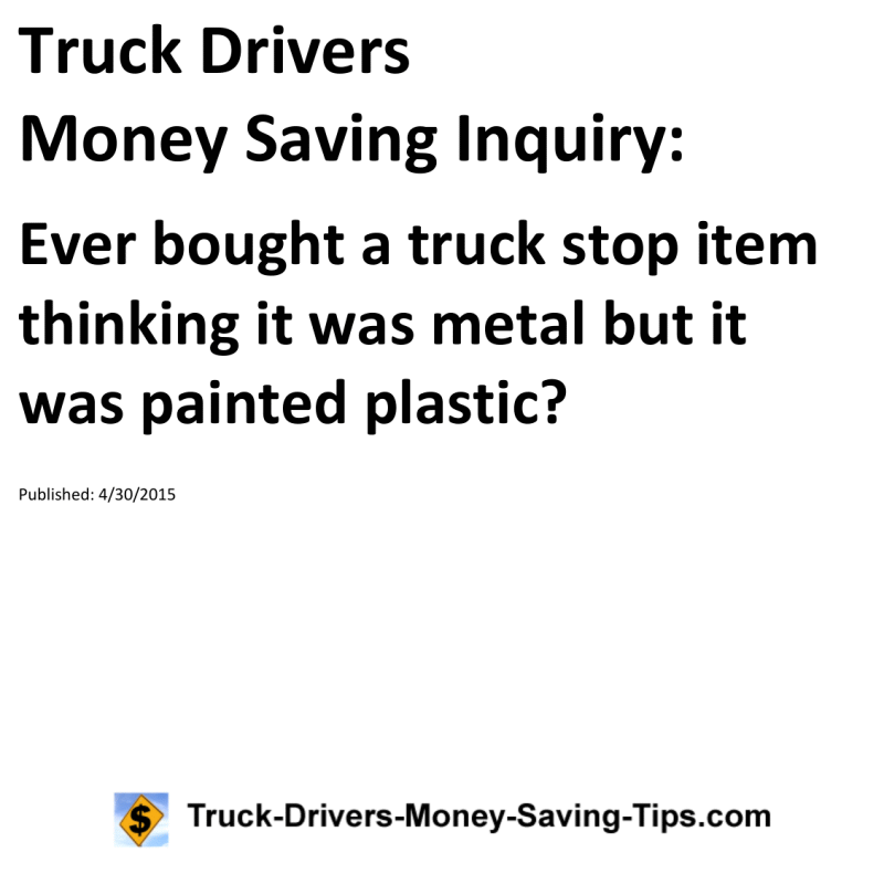 Truck Drivers Money Saving Inquiry for 04-30-2015