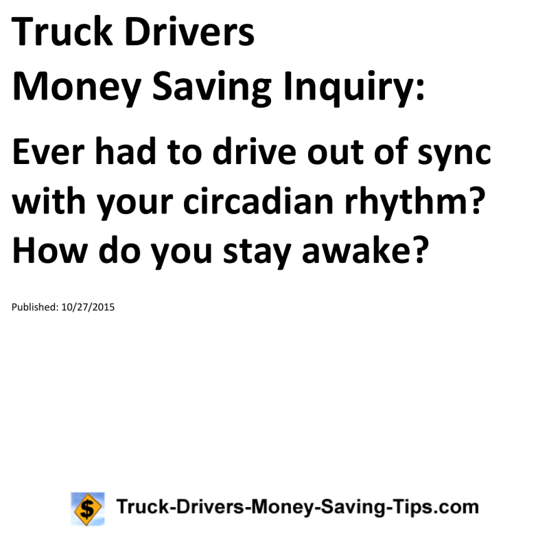 Truck Drivers Money Saving Inquiry for 10-27-2015