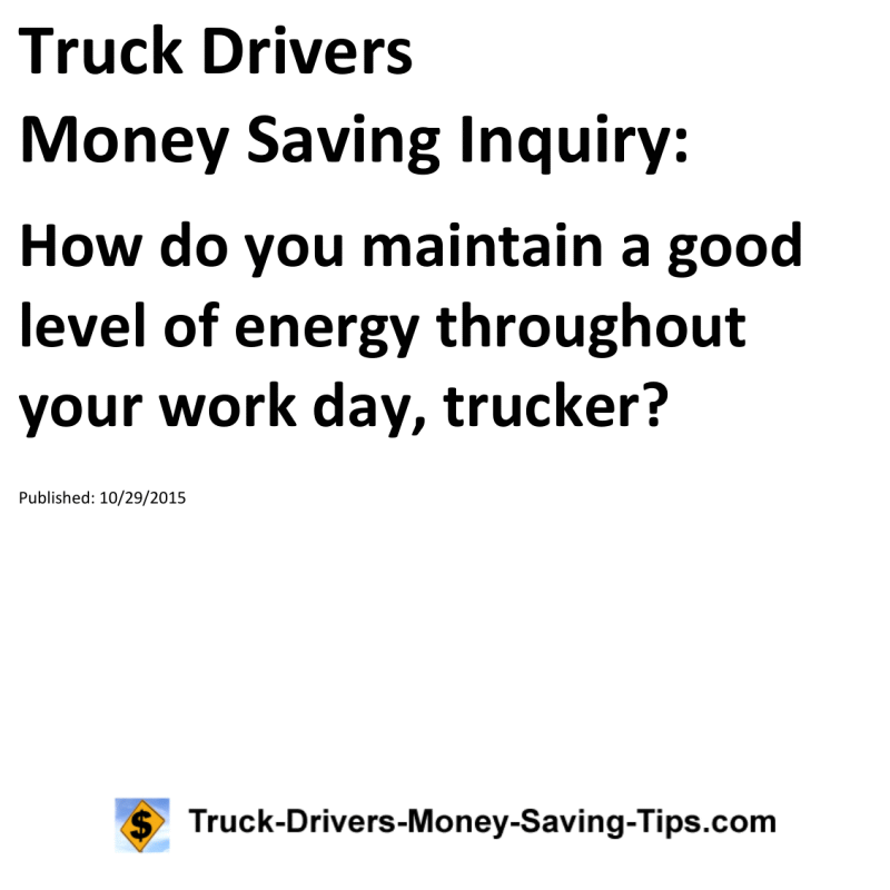 Truck Drivers Money Saving Inquiry for 10-29-2015