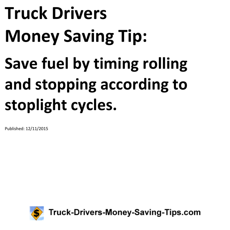 Truck Drivers Money Saving Tip for 12-11-2015