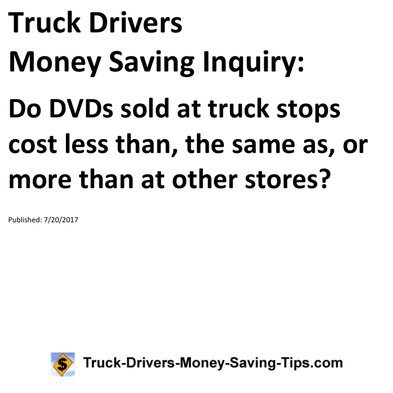 Truck Drivers Money Saving Inquiry for 07-20-2017