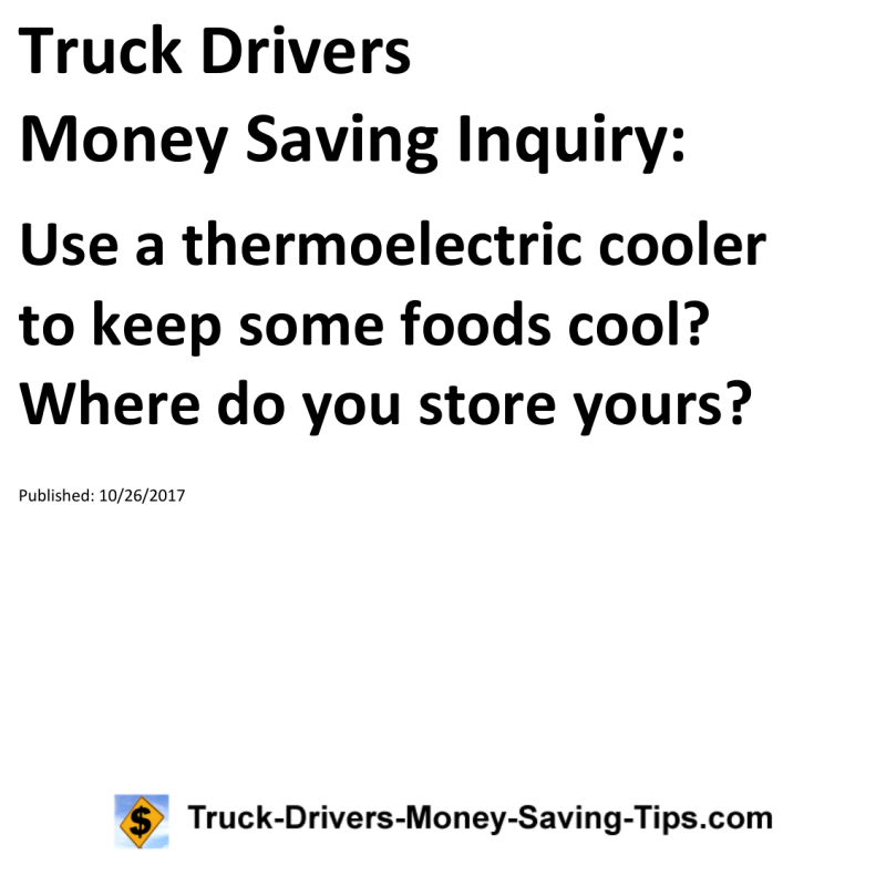 Truck Drivers Money Saving Inquiry for 10-26-2017