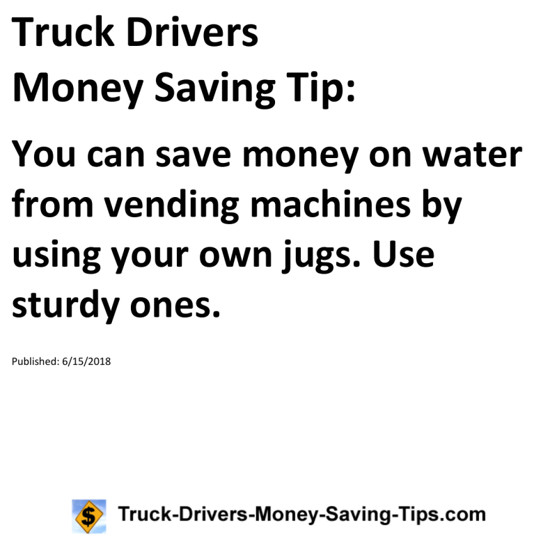 Truck Drivers Money Saving Tip for 06-15-2018