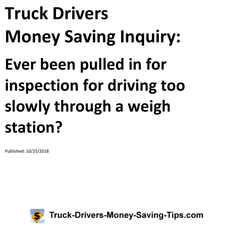 Truck Drivers Money Saving Inquiry for 10-25-2018