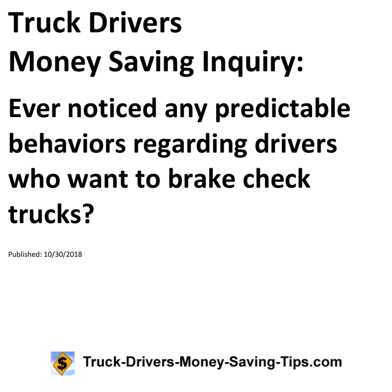 Truck Drivers Money Saving Inquiry for 10-30-2018