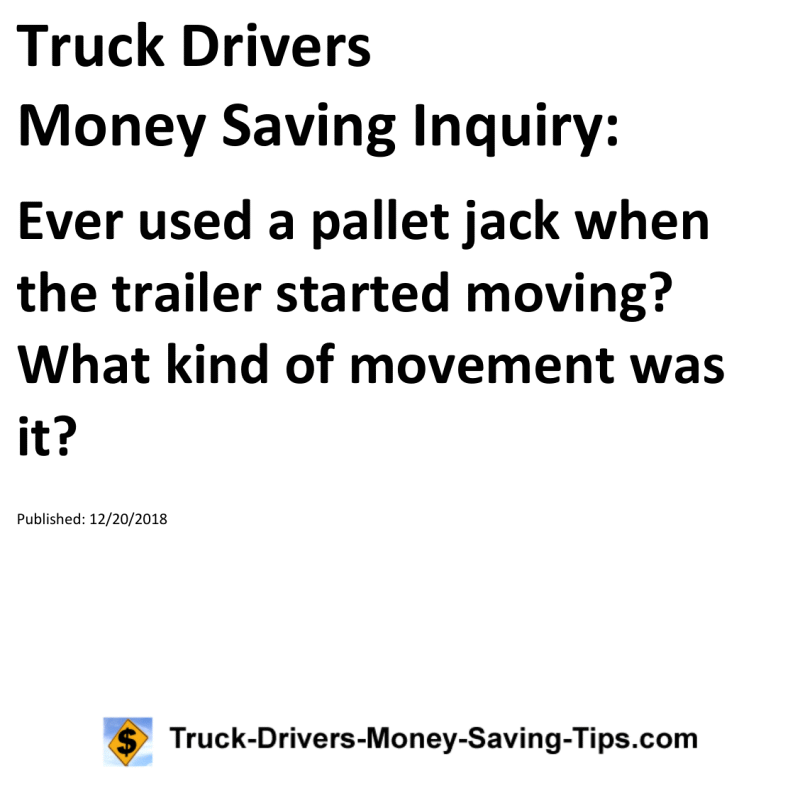 Truck Drivers Money Saving Inquiry for 12-20-2018